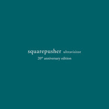 Load image into Gallery viewer, Squarepusher - Ultravisitor (20th Anniversary) 3LP