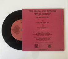 Load image into Gallery viewer, Soul Sugar Meets Dub Shepherds - Give Me Your Love 7"
