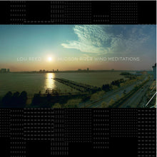 Load image into Gallery viewer, Lou Reed - Hudson River Wind Meditations 2LP
