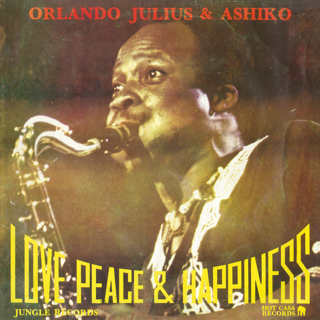 Orlando Julius & Ashiko - Love, Peace & Happiness LP