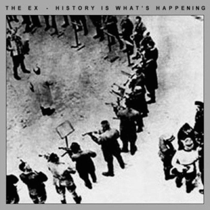 The Ex - History is What’s Happening LP