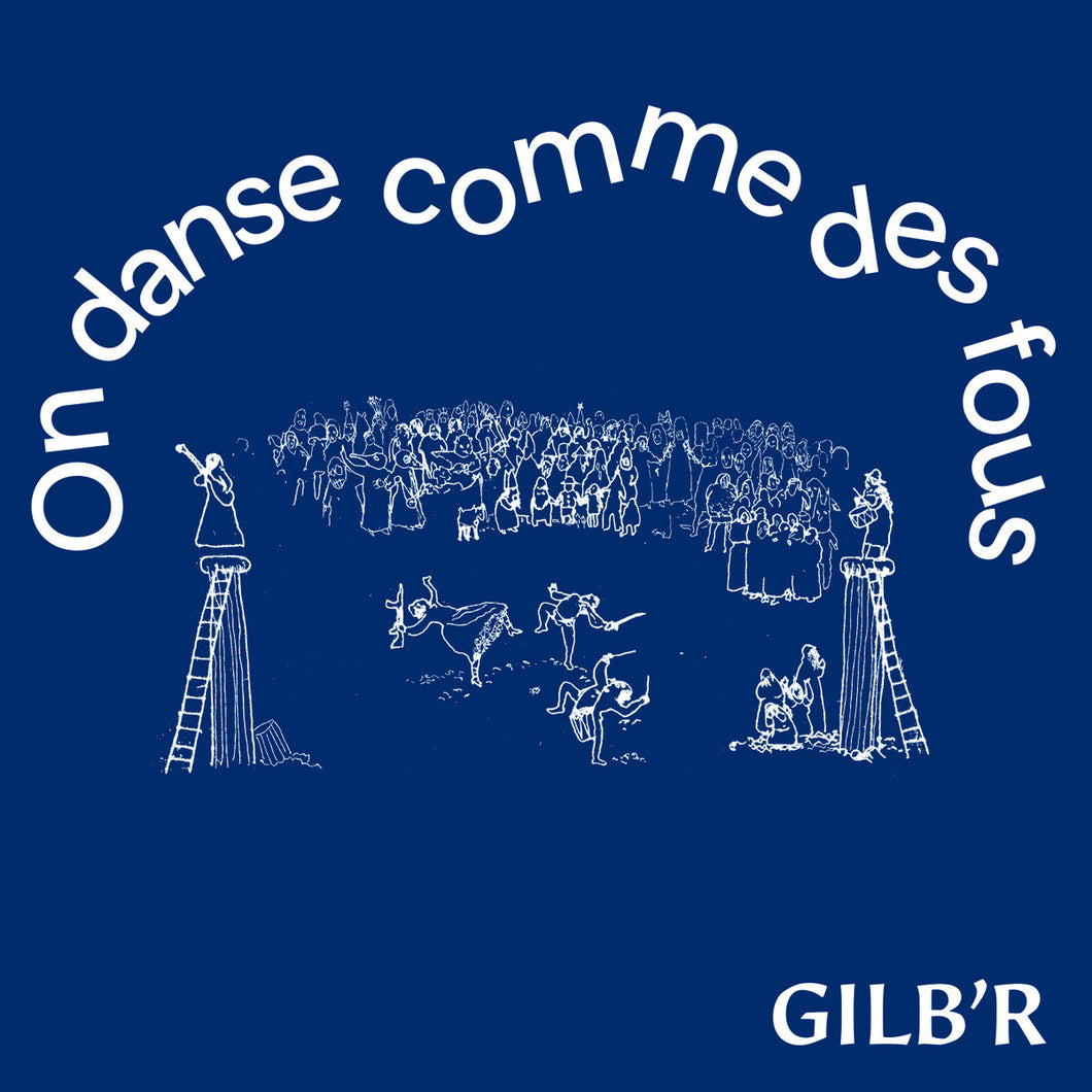 GILB’R - On Danse Comme Des Fous LP