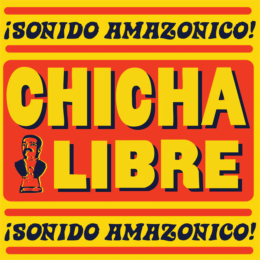 Chicha Libre - Sonido Amazonico! 2LP