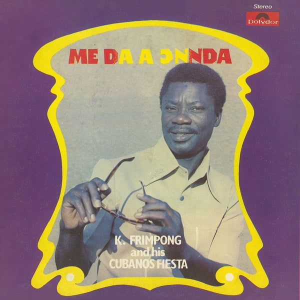 K Frimpong and his Cubano Fiestas - Me Da A Onnda LP