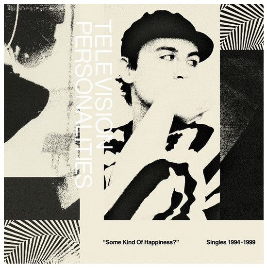 Television Personalities - Some Kind of Happiness? Singles 1994-99 (2LP)