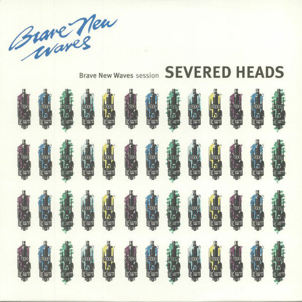 Severed Heads - Brave New Waves Session LP