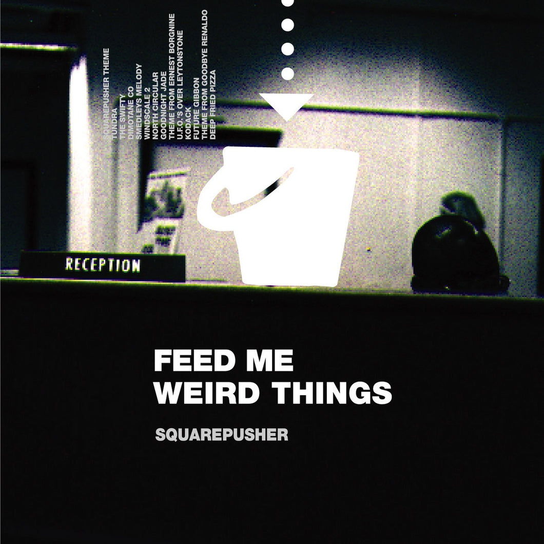 Squarepusher - Feed Me Weird Things (2LP+10