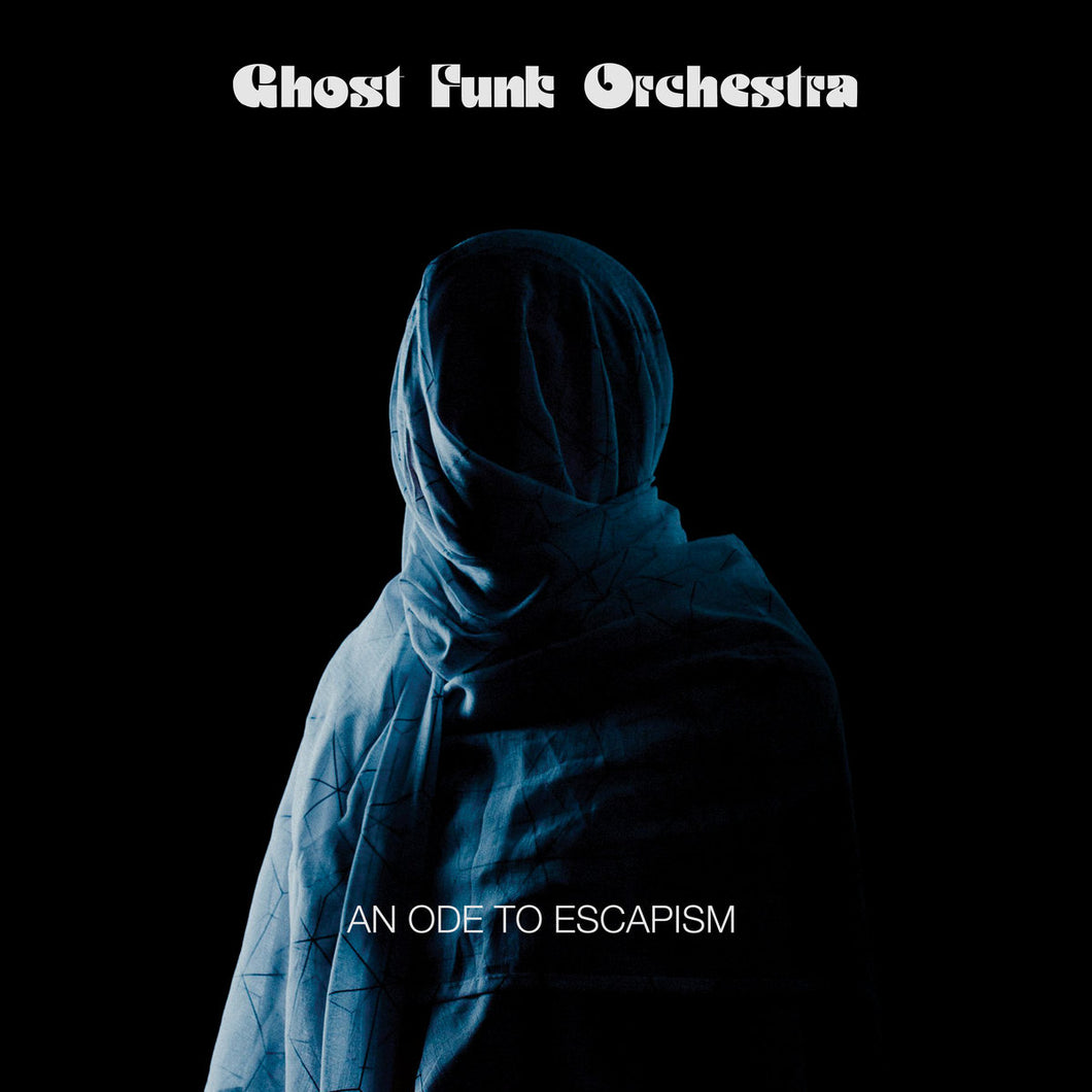 Ghost Funk Orchestra - An Ode To Escapism LP