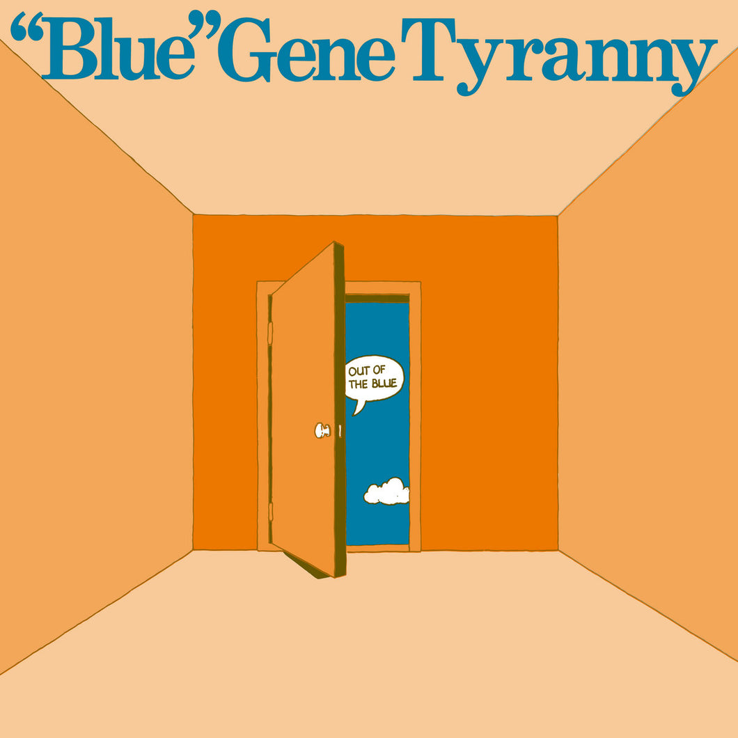 Blue Gene Tyranny - Out Of The Blue LP