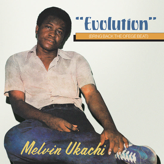 Melvin Ukachi - Evolution: Bring Back The Ofege Beat LP